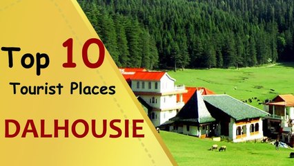 "DALHOUSIE" Top 10 Tourist Places | Dalhousie Tourism