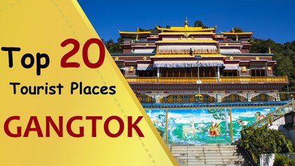 "GANGTOK" Top 20 Tourist Places | Gangtok Tourism