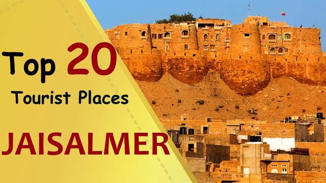 JAISALMER Top 20 Tourist Places | Jaisalmer Tourism