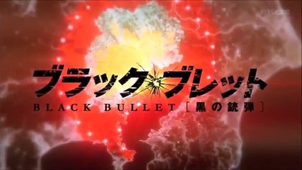 Black Bullet Opening 1 HD 1080p