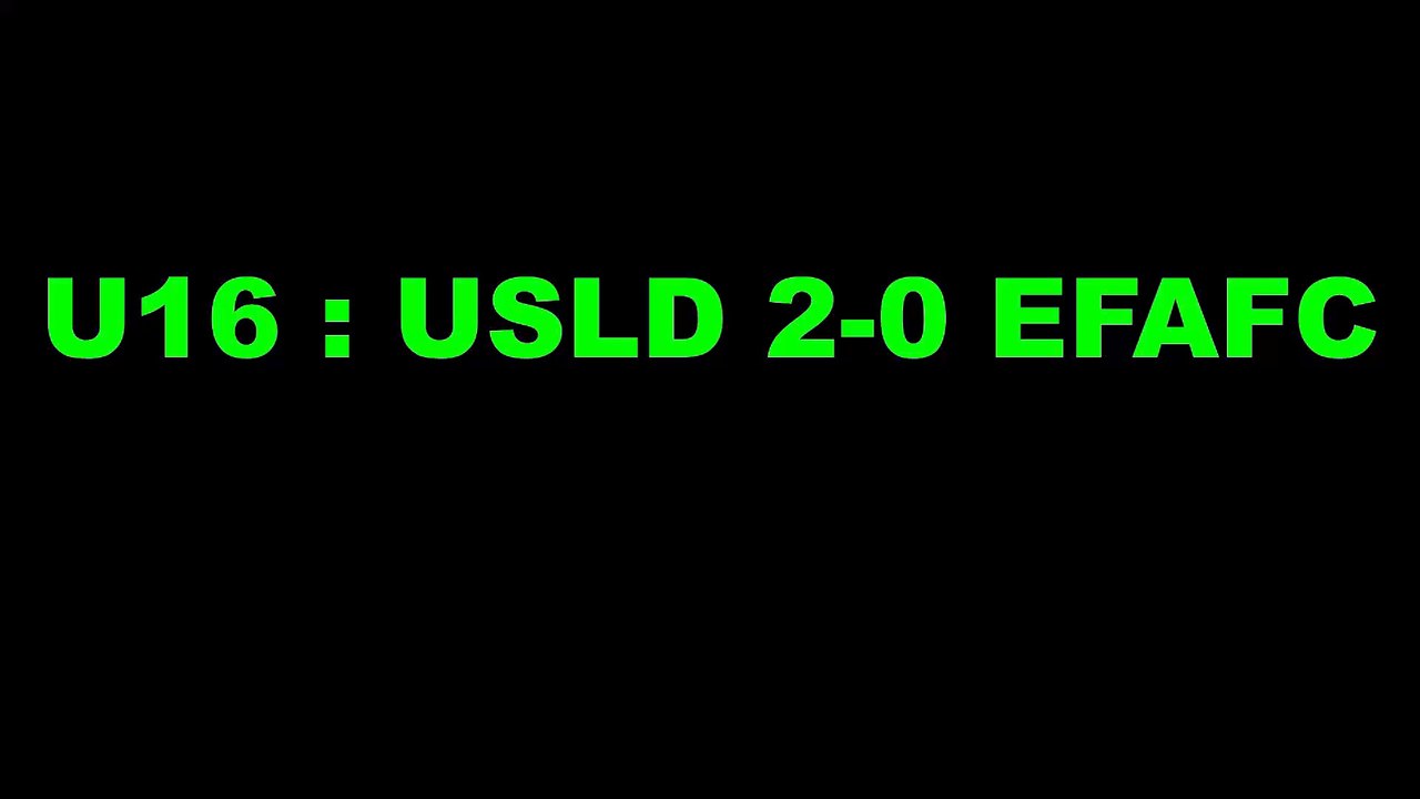 [U16] USLD 2-0 EFAFC [SEPTEMBRE2017]