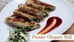 Paneer Chapati Roll Snacks From Leftover Food / Kids Special Tiffin Recipe By Ruchi Bharan