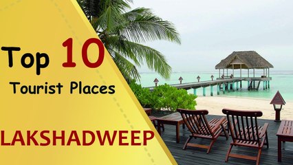 "LAKSHADWEEP" Top 10 Tourist Places | Lakshadweep Tourism