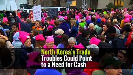 North Korea’s Trade Troubles Could Point to a Need for Cash