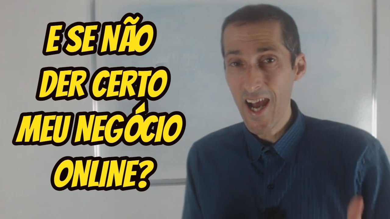 Se Se Meu Negócio Online Não Der Certo