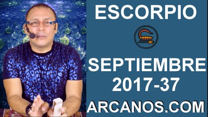 ESCORPIO SEPTIEMBRE 2017-10 al 16 de Sept 2017-Amor Solteros Parejas Dinero Trabajo-ARCANOS.COM