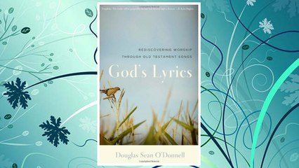 Download PDF God's Lyrics: Rediscovering Worship Through Old Testament Songs FREE