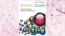 Download PDF Refining Sound: A Practical Guide to Synthesis and Synthesizers FREE