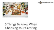 6 Things To Know When Choosing Your Catering