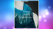 Download PDF Creating Couture Embellishment FREE