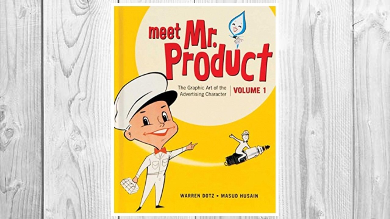 Download PDF Meet Mr. Product, Vol. 1: The Graphic Art of the Advertising Character FREE