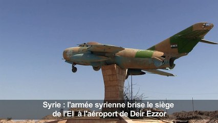 Syrie: l'armée brise le siège de l'EI à l'aéroport de Deir Ezzor