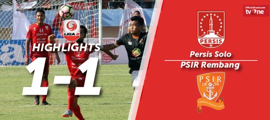 Highlight Liga 2 - Persis Solo Vs PSIR Rembang (1-1)