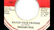Gregory Peck - Watch Your Friends