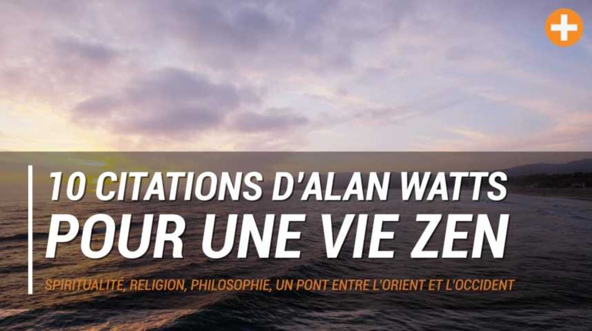 10 Citations D Alan Watts Pour Une Vie Zen Video Dailymotion