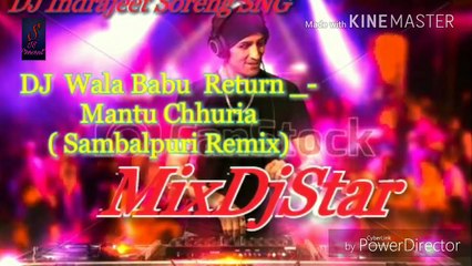 Video herunterladen: Dj Wala Babu Retun - Mantu Chhuria ( Sambalpuri Remix ) Dj IS SNG