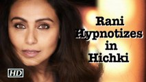 Rani Mukerji with Hypnotizing EYES| “Hichki” Shoot