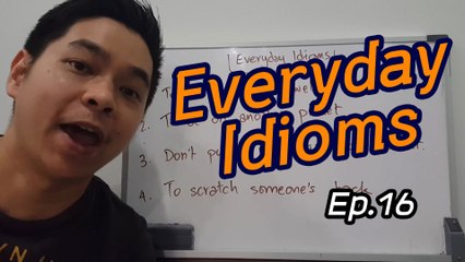 สอนสำนวนภาษาอังกฤษ Ep.16 | Everyday Idioms