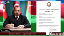 Prezident İlham Əliyev Lapşini əfv etdi