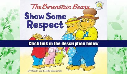 Ebook The Berenstain Bears Show Some Respect (Berenstain Bears/Living Lights) FULL