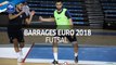 Futsal, barrages Euro 2018 : Veille de match