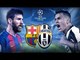 Barcelona VS Juventus - UEFA Champions League Full HD