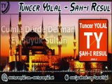 Tuncer Yolal - Şah-I Resulsün (En Son ilahiler)