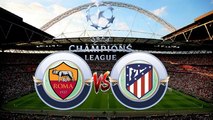 [Live Streaming] Roma vs Atlético Madrid 2017