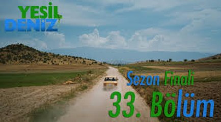 Yeşil Deniz 33/2 (Sezon Finali)
