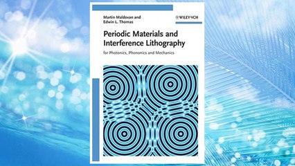 Download PDF Periodic Materials and Interference Lithography: For Photonics, Phononics and Mechanics FREE
