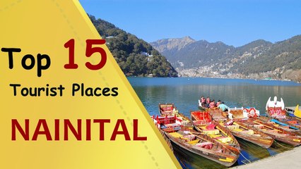 "NAINITAL" Top 15 Tourist Places | Nainital Tourism