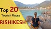 "RISHIKESH" Top 20 Tourist Places | Rishikesh Tourism