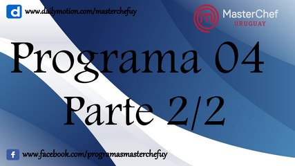 11/09/17 | Programa 04 | Parte 2/2 | MasterChefUY2