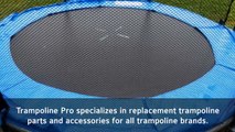 Replacements Parts for Trampolines - Nets, Mats, Springs & Accessories