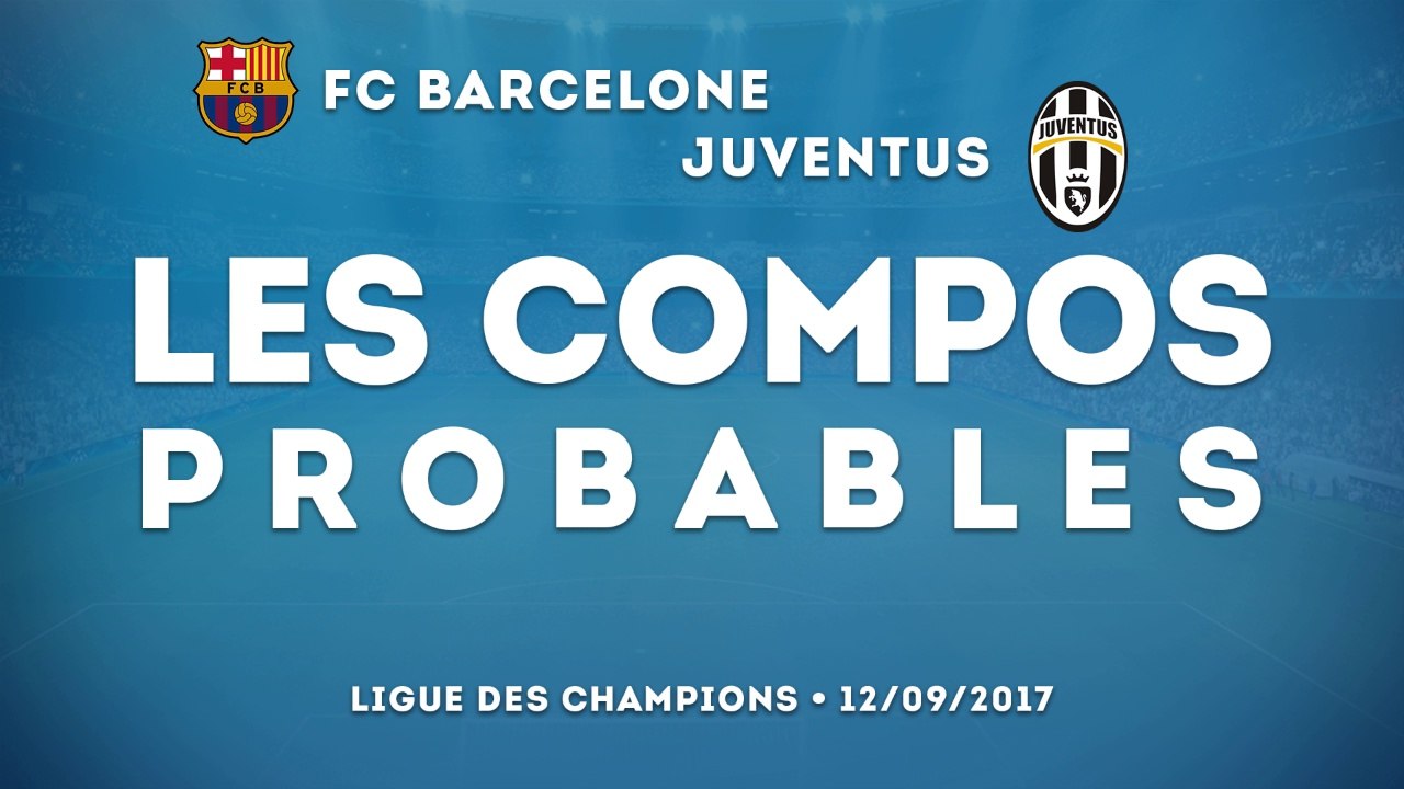 Barça-Juve : les compos probables