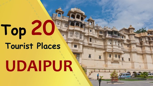 UDAIPUR Top 20 Tourist Places | Udaipur Tourism