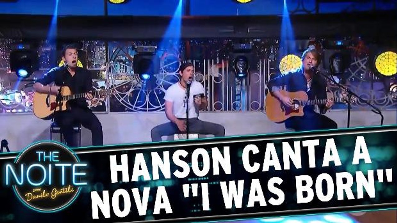 Hanson canta a nova `I was Born`