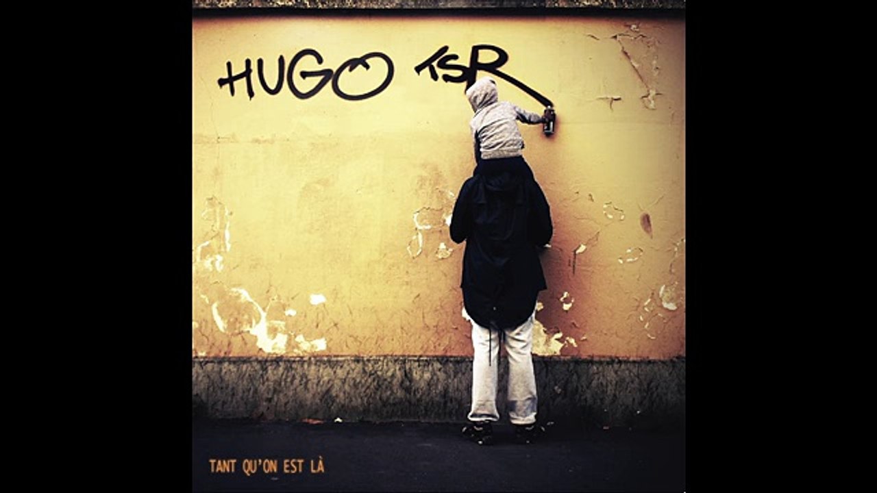 Hugo TSR - Autour de moi