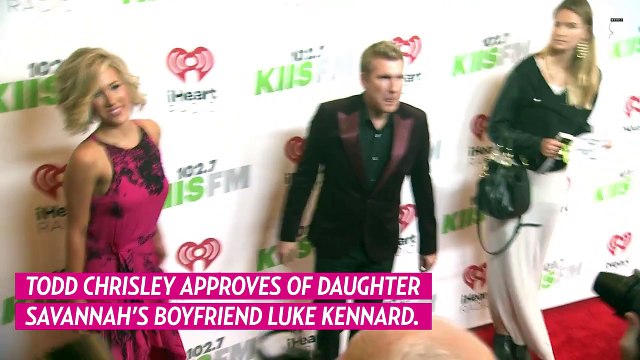 Todd Chrisley Approves of Daughter Savannah’s New Boyfriend