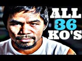 MANNY PACQUIAO ☆ HIGHLIGHTS ☆ ALL 36 KO'S