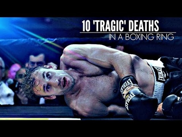 10 Tragic Deaths In a Boxing Ring - video Dailymotion