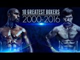 10 Greatest Boxers 2000-2016 (HBO Boxing Legends)