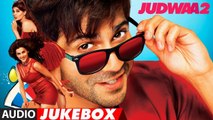 Judwaa 2 Full Album - Audio Jukebox 2017 - Varun Dhawan - Jacqueline Fernandez - Taapsee Pannu - Sachin Jigar