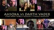 Ahsoka vs Darth Vader Reion MASHUP!!!