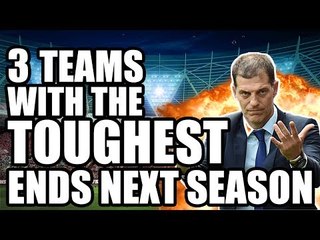 3 Teams With The TOUGHEST Premier League Ends Next Season
