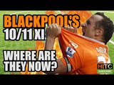 Blackpool's 10/11 Premier League XI: Where Are They Now?