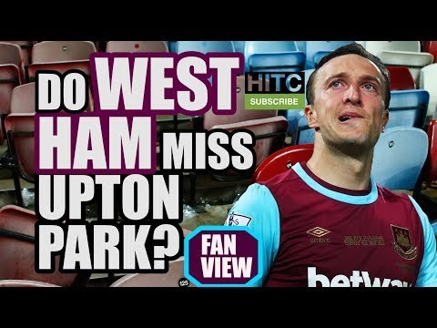 Do West Ham Fans Miss Upton Park? | FAN VIEW