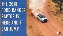 The 2018 Ford Ranger Raptor Is Here And It Can Jump