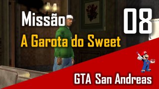 Missão 08 - A Garota do Sweet - Zerando GTA San Andreas