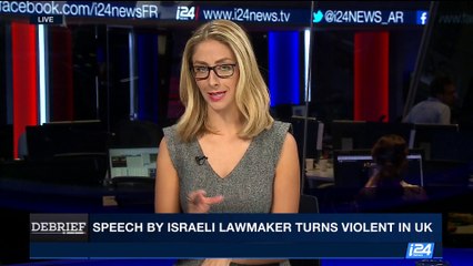 DEBRIEF | Speech by Israeli lawmaker turns violent in UK | Tuesday, September 12th 2017